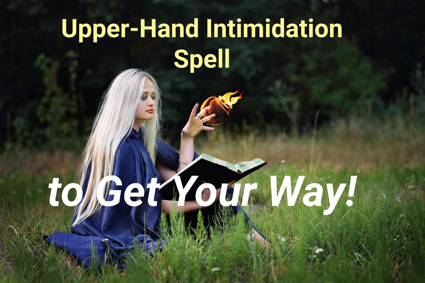 Upper-Hand Intimidation Spell to Get Your Way