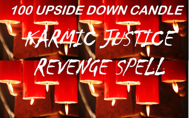 GET EVEN! Get Revenge now! Karmic Justice REVENGE Spell 100 Upside Down Candles to bring justice to those who have done you Wrong!